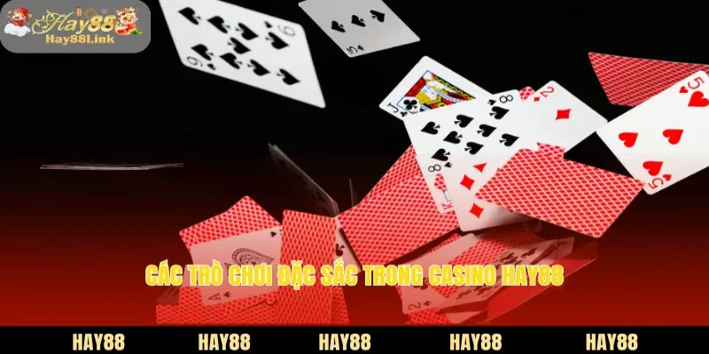 Các trò chơi đặc sắc trong casino HAY88
