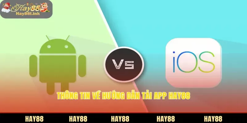 Thông tin về hướng dẫn tải app HAY88