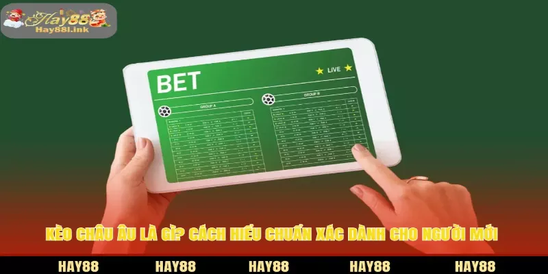Kèo châu âu nhà cái HAY88