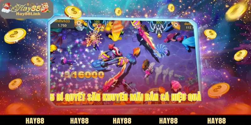 5 bí quyết săn khuyến mãi bắn cá hiệu quả