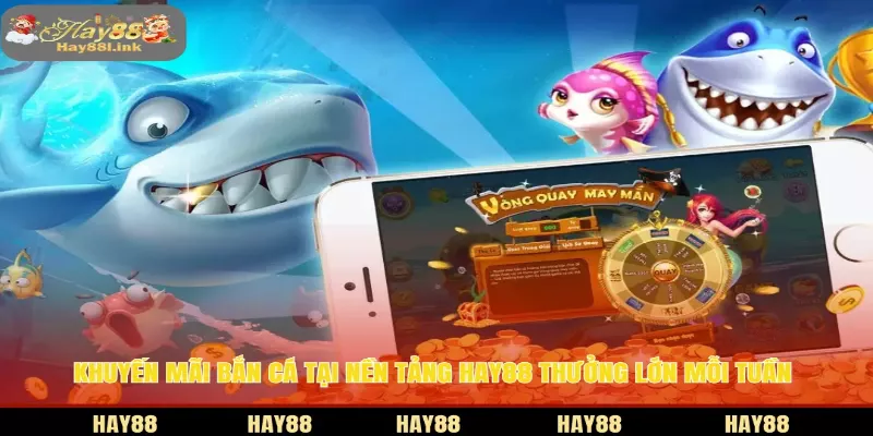 Các chương trình khuyến mãi bắn cá HAY88