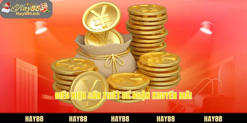 Điều kiện cần thiết để nhận khuyến mãi 