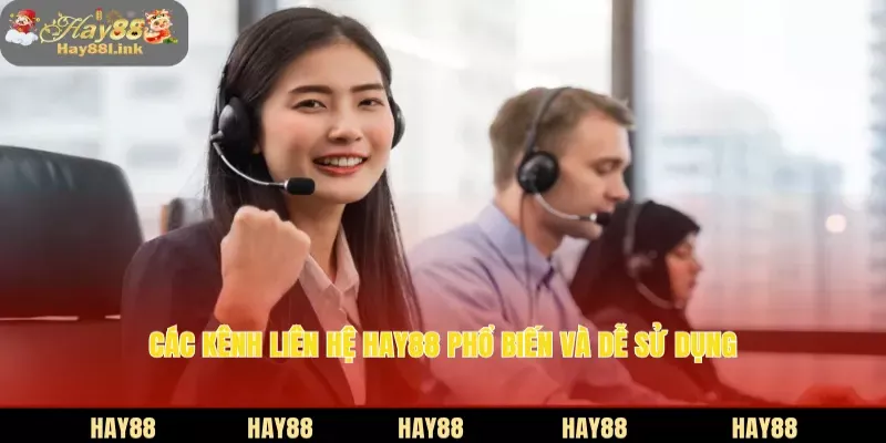 Các kênh liên hệ HAY88 phổ biến và dễ sử dụng