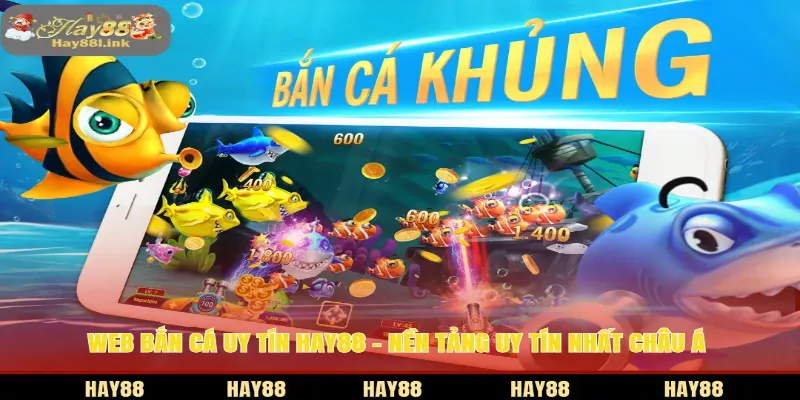 web bắn cá uy tín HAY88