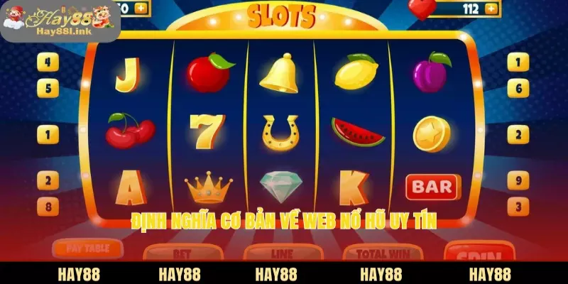 Định nghĩa cơ bản về web nổ hũ uy tín