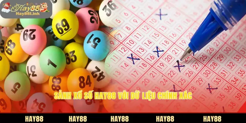 Sảnh xổ số HAY88 với dữ liệu chính xác